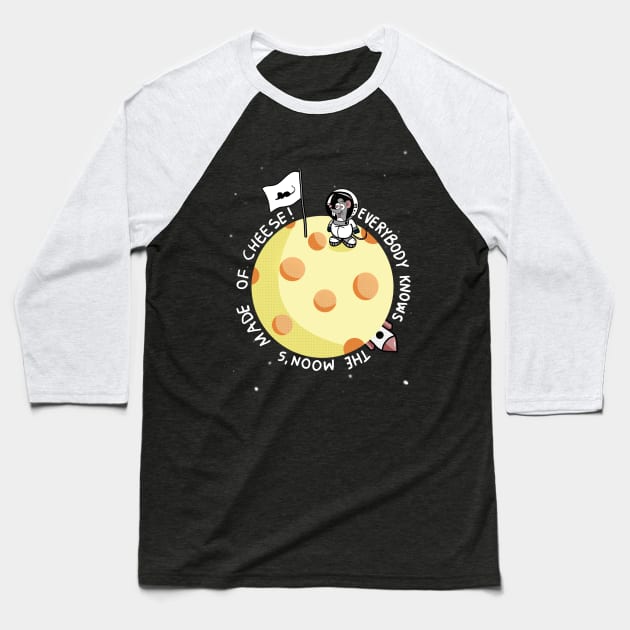 Moon's made of cheese! Baseball T-Shirt by Freecheese